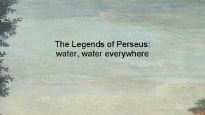 Characteristics of perseus