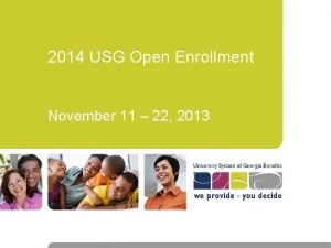 2014 USG Open Enrollment November 11 22 2013