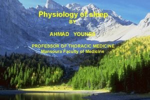 Physiology of sleep BY AHMAD YOUNES PROFESSOR OF