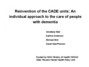 Reinvention of the CADE units An individual approach