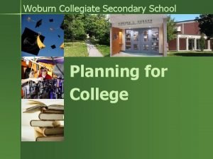 Woburn Collegiate Secondary School Planning for College Grade