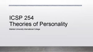 ICSP 254 Theories of Personality Mahidol University International