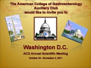 The American College of Gastroenterology Auxiliary Club would