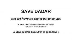 SAVE DADAR and we have no choice but