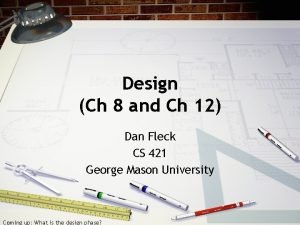 Design Ch 8 and Ch 12 Dan Fleck