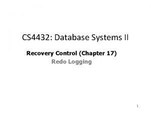 CS 4432 Database Systems II Recovery Control Chapter