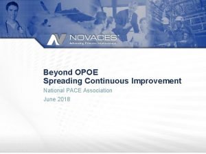 Beyond OPOE Spreading Continuous Improvement National PACE Association