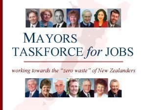 MAYORS TASKFORCE for JOBS working towards the zero