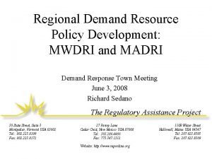 Regional Demand Resource Policy Development MWDRI and MADRI