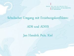 Schulischer Umgang mit Erziehungskonflikten ADS und ADHS Jan