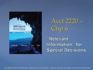Acct 2220 Chp 6 Relevant Information for Special