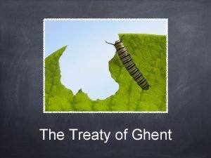 The Treaty of Ghent Question Since the Treaty