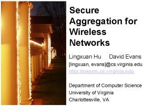 Secure Aggregation for Wireless Networks Lingxuan Hu David