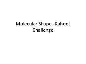 Molecular shapes quiz