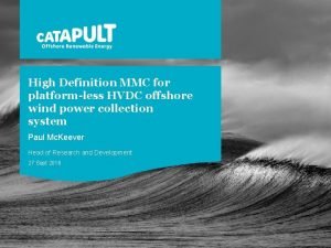 High Definition MMC for platformless HVDC offshore wind