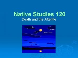 Native Studies 120 Death and the Afterlife Micmac