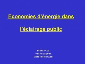 Economies dnergie dans lclairage public Betty Le Coq