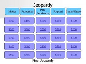 Jeopardy states of matter