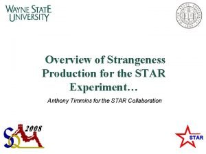 Overview of Strangeness Production for the STAR Experiment