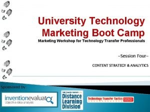 University Technology Marketing Boot Camp Marketing Workshop for