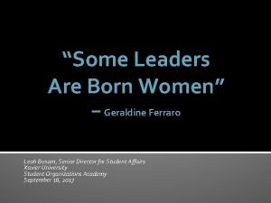Some leaders are born women