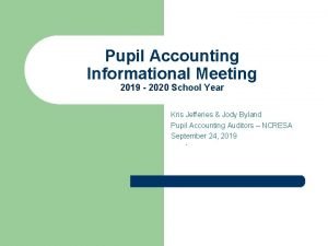 Pupil Accounting Informational Meeting 2019 2020 School Year