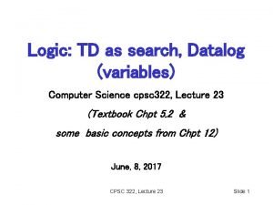 Logic TD as search Datalog variables Computer Science