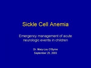 Sickle Cell Anemia Emergency management of acute neurologic