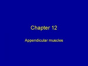 Chapter 12 Appendicular muscles Upper limb muscles to