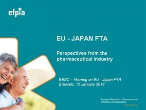 EU JAPAN FTA Perspectives from the pharmaceutical industry