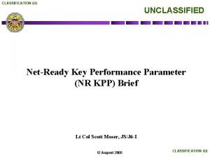 CLASSIFICATION U UNCLASSIFIED NetReady Key Performance Parameter NR