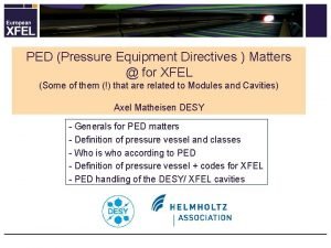 PED Pressure Equipment Directives Matters for XFEL Some