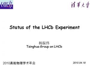 Status of the LHCb Experiment Tsinghua Group on