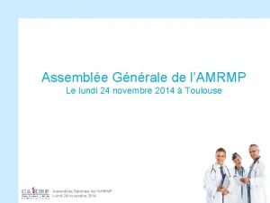 Assemble Gnrale de lAMRMP Le lundi 24 novembre