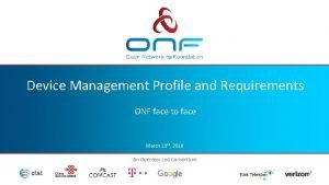 Device Management Profile and Requirements ONF face to