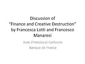 Discussion of Finance and Creative Destruction by Francesca