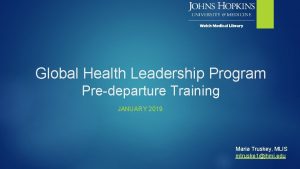 Global Health Leadership Program Predeparture Training JANUARY 2019