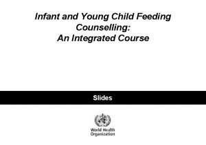 Infant and Young Child Feeding Counselling An Integrated