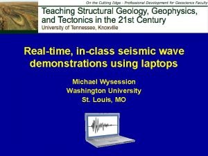 Realtime inclass seismic wave demonstrations using laptops Michael