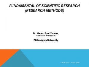 FUNDAMENTAL OF SCIENTIFIC RESEARCH RESEARCH METHODS Dr Maram