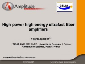 High power high energy ultrafast fiber amplifiers Yoann
