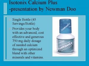 Isotonix Calcium Plus presentation by Newman Doo n