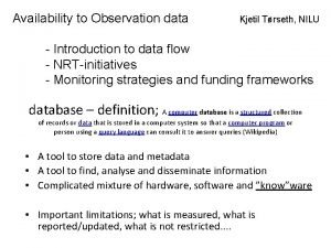 Availability to Observation data Kjetil Trseth NILU Introduction