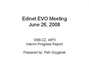 Edinet EVO Meeting June 26 2008 VSBCZ WP