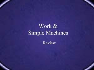 Define simple machines Define simple machines