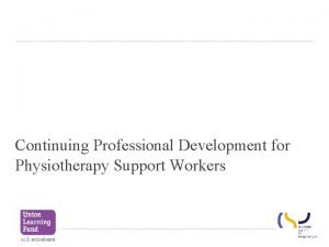 Continuing Professional Development for Physiotherapy Support Workers Workshop