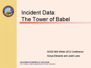 Incident Data The Tower of Babel NCES MIS