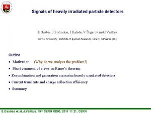 Signals of heavily irradiated particle detectors E Gaubas