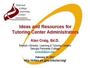 Ideas and Resources for Tutoring Center Administrators Alan