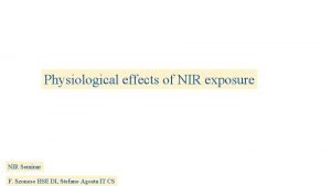 Physiological effects of NIR exposure NIR Seminar F